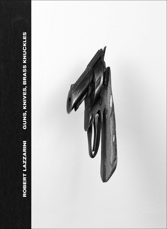 ROBERT LAZZARINI - GUNS, KNIVES, BRASS KNUCKLES